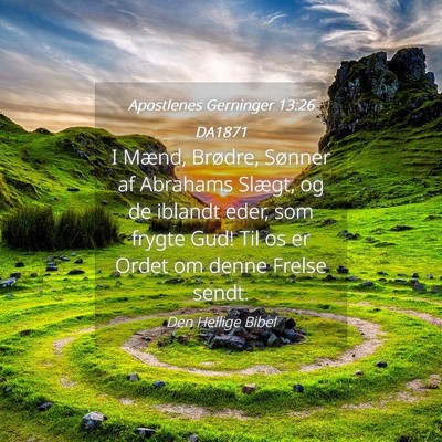 Picture 04 - Apostlenes Gerninger 13:26 DA1871 - I Mænd, Brødre, Sønner af Abrahams Slægt, og - Bible Verse Picture