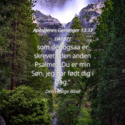 Picture 04 - Apostlenes Gerninger 13:33 DA1871 - som der ogsaa er skrevet i den anden Psalme: - Bible Verse Picture