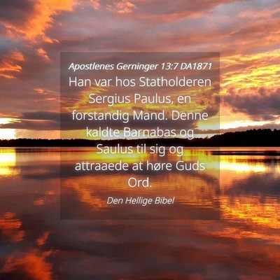 Picture 04 - Apostlenes Gerninger 13:7 DA1871 - Han var hos Statholderen Sergius Paulus, en - Bible Verse Picture