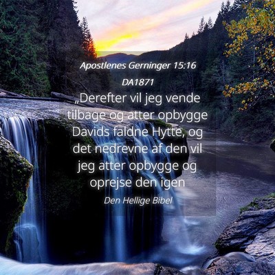 Picture 04 - Apostlenes Gerninger 15:16 DA1871 - „Derefter vil jeg vende tilbage og atter - Bible Verse Picture
