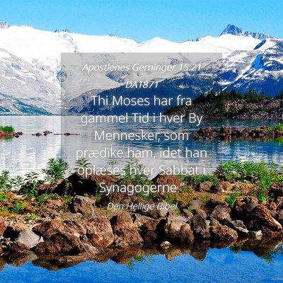 Picture 04 - Apostlenes Gerninger 15:21 DA1871 - Thi Moses har fra gammel Tid i hver By Mennesker, - Bible Verse Picture