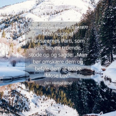 Picture 04 - Apostlenes Gerninger 15:5 DA1871 - Men nogle af Farisæernes Parti, som vare blevne - Bible Verse Picture