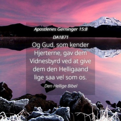 Picture 04 - Apostlenes Gerninger 15:8 DA1871 - Og Gud, som kender Hjerterne, gav dem Vidnesbyrd - Bible Verse Picture