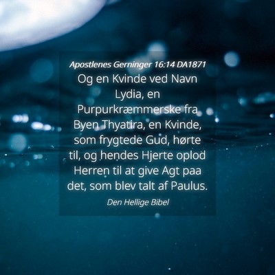 Picture 04 - Apostlenes Gerninger 16:14 DA1871 - Og en Kvinde ved Navn Lydia, en Purpurkræmmerske - Bible Verse Picture