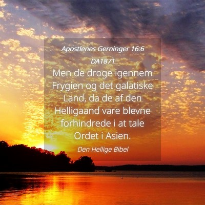 Picture 04 - Apostlenes Gerninger 16:6 DA1871 - Men de droge igennem Frygien og det galatiske - Bible Verse Picture