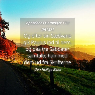 Picture 04 - Apostlenes Gerninger 17:2 DA1871 - Og efter sin Sædvane gik Paulus ind til dem, og - Bible Verse Picture