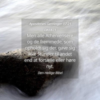 Picture 04 - Apostlenes Gerninger 17:21 DA1871 - Men alle Atheniensere og de fremmede, som opholdt - Bible Verse Picture