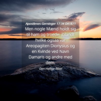 Picture 04 - Apostlenes Gerninger 17:34 DA1871 - Men nogle Mænd holdt sig til ham og troede; - Bible Verse Picture