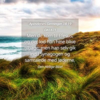 Picture 04 - Apostlenes Gerninger 18:19 DA1871 - Men de kom til Efesus; og der lod han hine blive - Bible Verse Picture