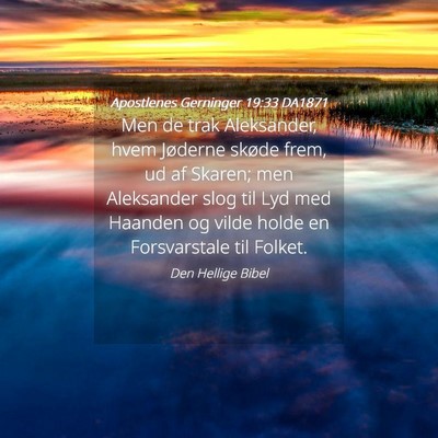 Picture 04 - Apostlenes Gerninger 19:33 DA1871 - Men de trak Aleksander, hvem Jøderne skøde - Bible Verse Picture
