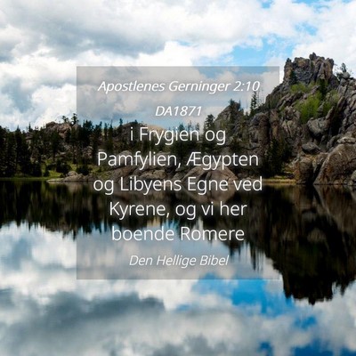 Picture 04 - Apostlenes Gerninger 2:10 DA1871 - i Frygien og Pamfylien, Ægypten og Libyens Egne - Bible Verse Picture