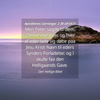 Picture 04 - Apostlenes Gerninger 2:38 DA1871 - Men Peter sagde til dem: „Omvender eder, og - Bible Verse Picture