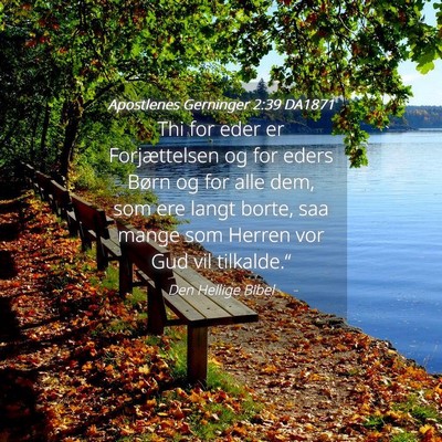 Picture 04 - Apostlenes Gerninger 2:39 DA1871 - Thi for eder er Forjættelsen og for eders Børn - Bible Verse Picture