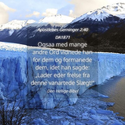 Picture 04 - Apostlenes Gerninger 2:40 DA1871 - Ogsaa med mange andre Ord vidnede han for dem og - Bible Verse Picture
