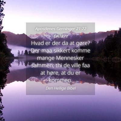 Picture 04 - Apostlenes Gerninger 21:22 DA1871 - Hvad er der da at gøre? Der maa sikkert komme - Bible Verse Picture