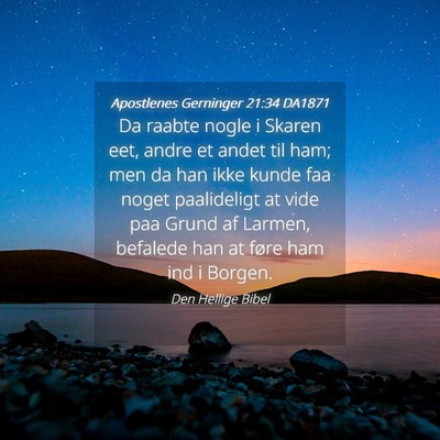 Picture 04 - Apostlenes Gerninger 21:34 DA1871 - Da raabte nogle i Skaren eet, andre et andet til - Bible Verse Picture