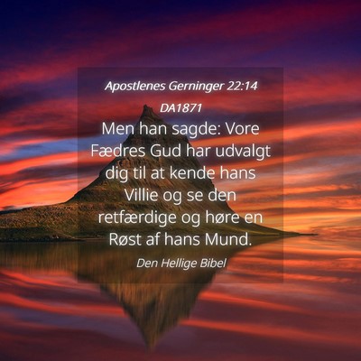 Picture 04 - Apostlenes Gerninger 22:14 DA1871 - Men han sagde: Vore Fædres Gud har udvalgt dig - Bible Verse Picture