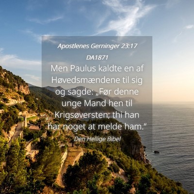 Picture 04 - Apostlenes Gerninger 23:17 DA1871 - Men Paulus kaldte en af Høvedsmændene til sig - Bible Verse Picture
