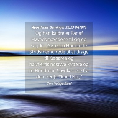 Picture 04 - Apostlenes Gerninger 23:23 DA1871 - Og han kaldte et Par af Høvedsmændene til sig - Bible Verse Picture