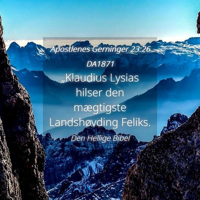 Picture 04 - Apostlenes Gerninger 23:26 DA1871 - „Klaudius Lysias hilser den mægtigste - Bible Verse Picture