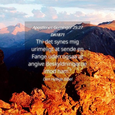 Picture 04 - Apostlenes Gerninger 25:27 DA1871 - Thi det synes mig urimeligt at sende en Fange - Bible Verse Picture