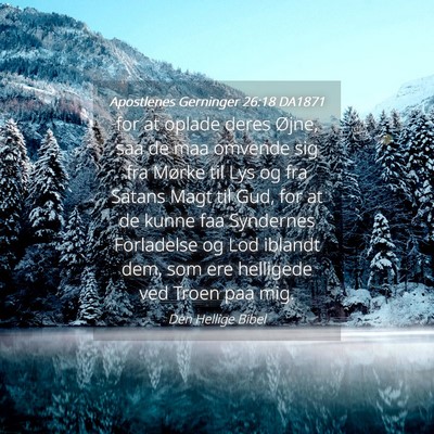 Picture 04 - Apostlenes Gerninger 26:18 DA1871 - for at oplade deres Øjne, saa de maa omvende sig - Bible Verse Picture