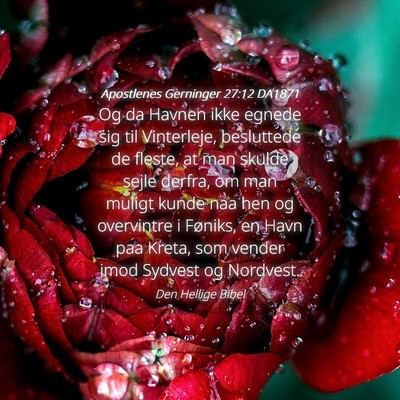 Picture 04 - Apostlenes Gerninger 27:12 DA1871 - Og da Havnen ikke egnede sig til Vinterleje, - Bible Verse Picture