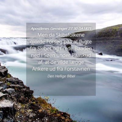 Picture 04 - Apostlenes Gerninger 27:30 DA1871 - Men da Skibsfolkene gjorde Forsøg paa at flygte - Bible Verse Picture