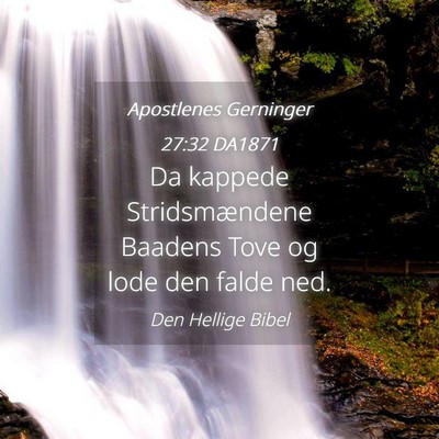 Picture 04 - Apostlenes Gerninger 27:32 DA1871 - Da kappede Stridsmændene Baadens Tove og lode - Bible Verse Picture