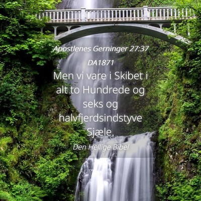Picture 04 - Apostlenes Gerninger 27:37 DA1871 - Men vi vare i Skibet i alt to Hundrede og seks og - Bible Verse Picture