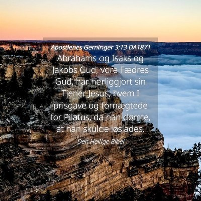 Picture 04 - Apostlenes Gerninger 3:13 DA1871 - Abrahams og Isaks og Jakobs Gud, vore Fædres - Bible Verse Picture