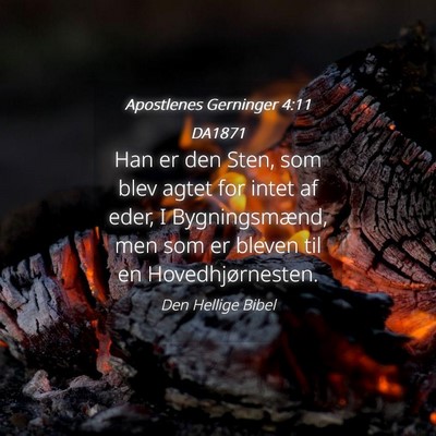 Picture 04 - Apostlenes Gerninger 4:11 DA1871 - Han er den Sten, som blev agtet for intet af - Bible Verse Picture