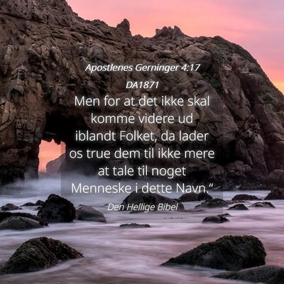 Picture 04 - Apostlenes Gerninger 4:17 DA1871 - Men for at det ikke skal komme videre ud iblandt - Bible Verse Picture