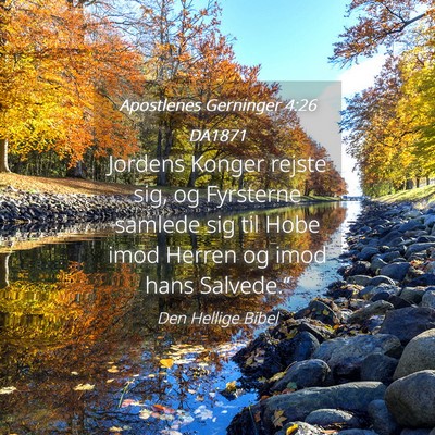 Picture 04 - Apostlenes Gerninger 4:26 DA1871 - Jordens Konger rejste sig, og Fyrsterne samlede - Bible Verse Picture