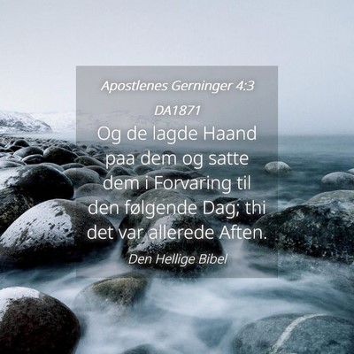 Picture 04 - Apostlenes Gerninger 4:3 DA1871 - Og de lagde Haand paa dem og satte dem i - Bible Verse Picture