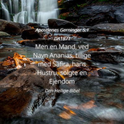 Picture 04 - Apostlenes Gerninger 5:1 DA1871 - Men en Mand, ved Navn Ananias, tillige med - Bible Verse Picture