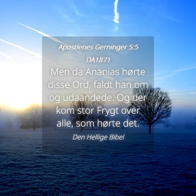 Picture 04 - Apostlenes Gerninger 5:5 DA1871 - Men da Ananias hørte disse Ord, faldt han om og - Bible Verse Picture