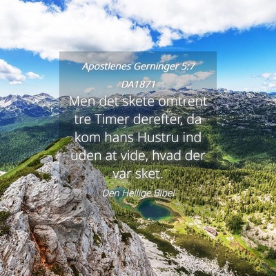 Picture 04 - Apostlenes Gerninger 5:7 DA1871 - Men det skete omtrent tre Timer derefter, da kom - Bible Verse Picture