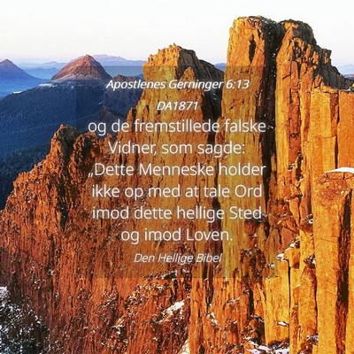 Picture 04 - Apostlenes Gerninger 6:13 DA1871 - og de fremstillede falske Vidner, som sagde: - Bible Verse Picture
