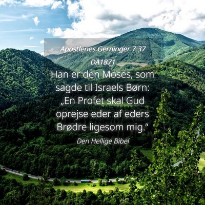 Picture 04 - Apostlenes Gerninger 7:37 DA1871 - Han er den Moses, som sagde til Israels Børn: - Bible Verse Picture