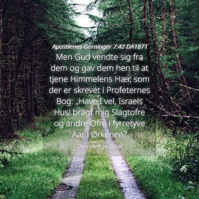 Picture 04 - Apostlenes Gerninger 7:42 DA1871 - Men Gud vendte sig fra dem og gav dem hen til at - Bible Verse Picture