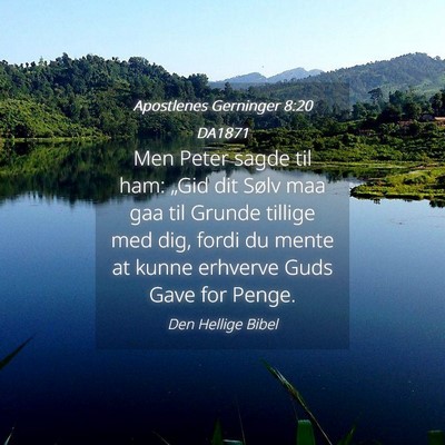 Picture 04 - Apostlenes Gerninger 8:20 DA1871 - Men Peter sagde til ham: „Gid dit Sølv maa gaa - Bible Verse Picture