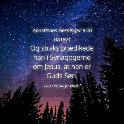 Picture 04 - Apostlenes Gerninger 9:20 DA1871 - Og straks prædikede han i Synagogerne om Jesus, - Bible Verse Picture
