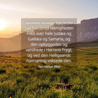 Picture 04 - Apostlenes Gerninger 9:31 DA1871 - Saa havde da Menigheden Fred over hele Judæa og - Bible Verse Picture