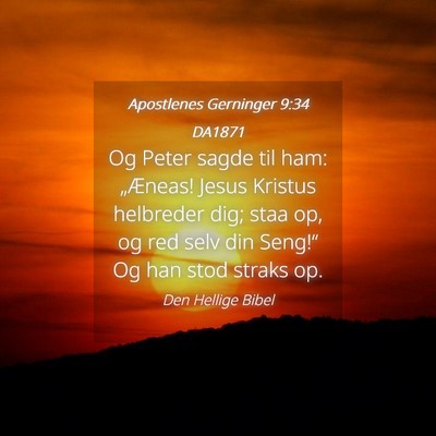Picture 04 - Apostlenes Gerninger 9:34 DA1871 - Og Peter sagde til ham: „Æneas! Jesus Kristus - Bible Verse Picture