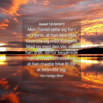 Picture 04 - Daniel 1:8 DA1871 - Men Daniel satte sig for i sit Hjerte, at han - Bible Verse Picture