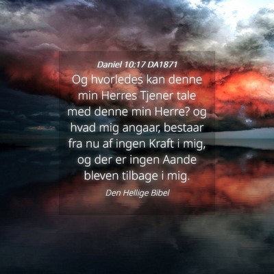Picture 04 - Daniel 10:17 DA1871 - Og hvorledes kan denne min Herres Tjener tale med - Bible Verse Picture