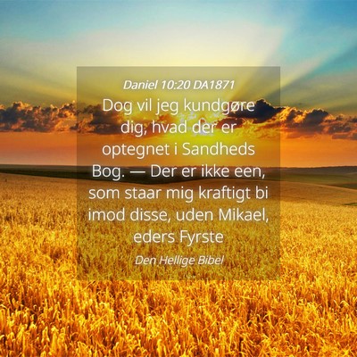 Picture 04 - Daniel 10:20 DA1871 - Dog vil jeg kundgøre dig, hvad der er optegnet i - Bible Verse Picture