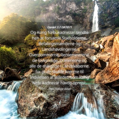 Picture 04 - Daniel 3:2 DA1871 - Og Kong Nebukadnezar sendte hen at forsamle - Bible Verse Picture