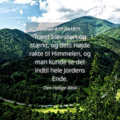 Picture 04 - Daniel 4:11 DA1871 - Træet blev stort og stærkt, og dets Højde - Bible Verse Picture